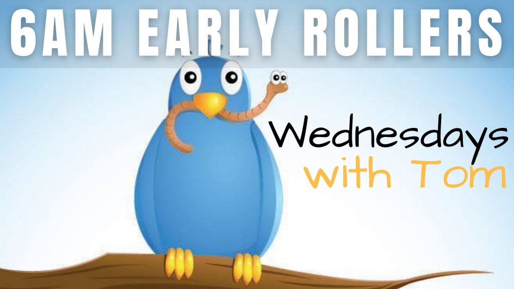 Early Rollers Starts Wednesday!