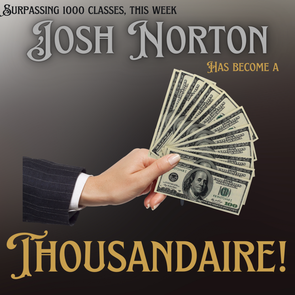 Great Job Josh Norton, On Becoming A Thousandaire!