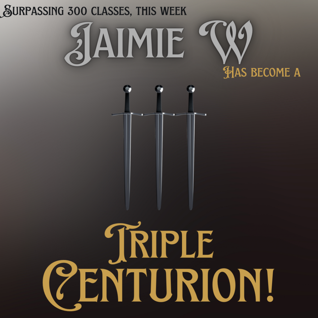 With Over 300 Classes, Jaimie W Has Become A Triple CENTURION!